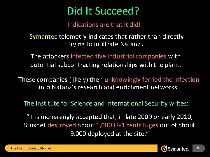 Did It Succeed? Indications are that it did! Symantec telemetry indicates that rather than