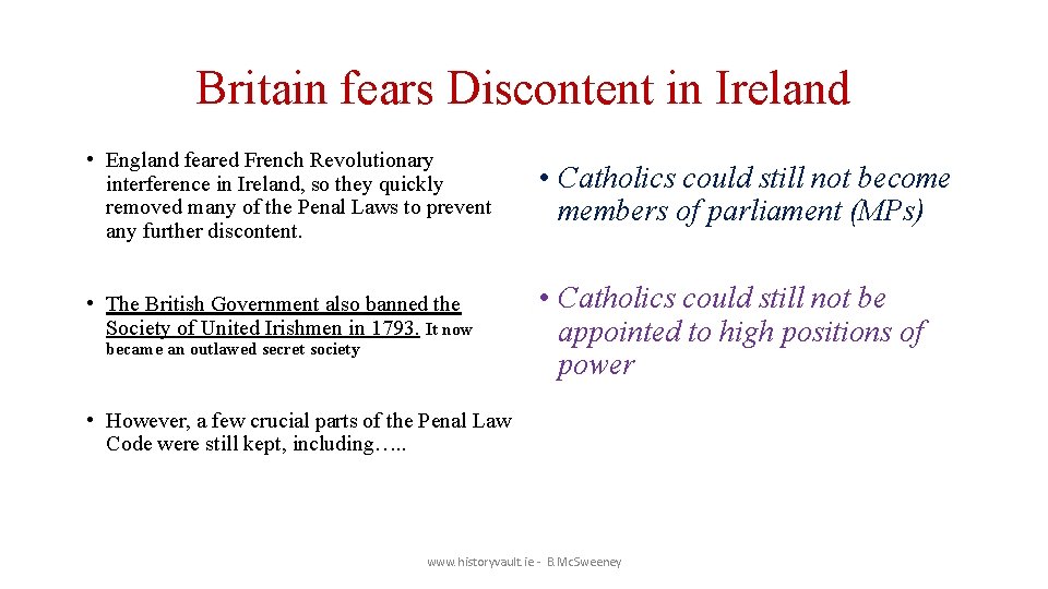 Britain fears Discontent in Ireland • England feared French Revolutionary interference in Ireland, so