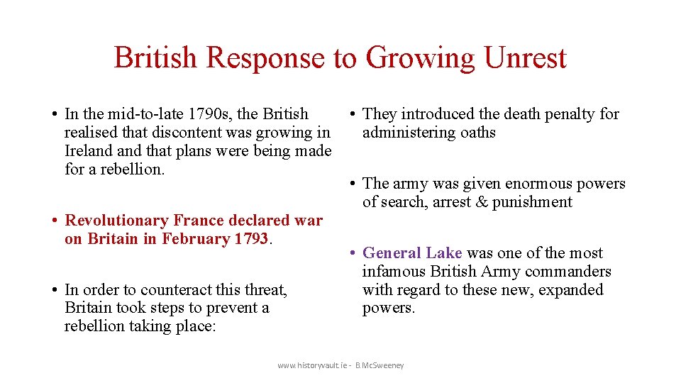 British Response to Growing Unrest • In the mid-to-late 1790 s, the British realised