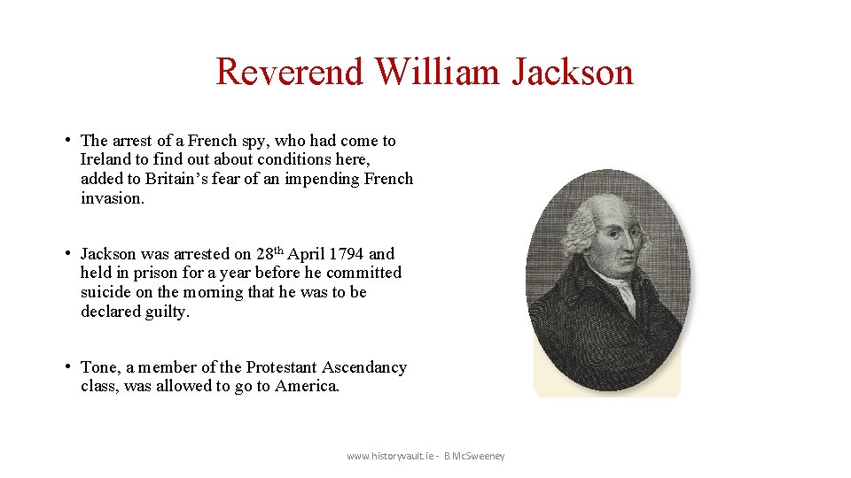 Reverend William Jackson • The arrest of a French spy, who had come to