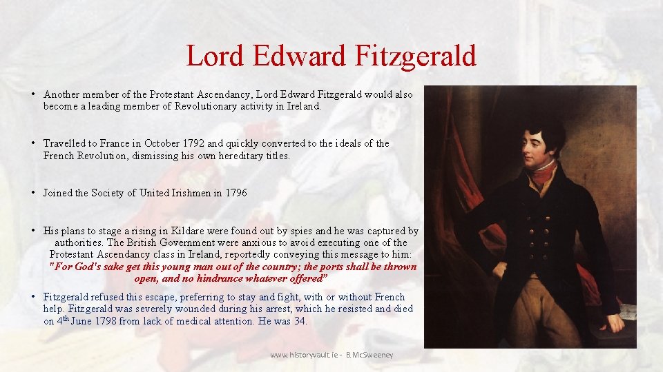 Lord Edward Fitzgerald • Another member of the Protestant Ascendancy, Lord Edward Fitzgerald would