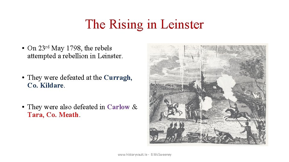 The Rising in Leinster • On 23 rd May 1798, the rebels attempted a