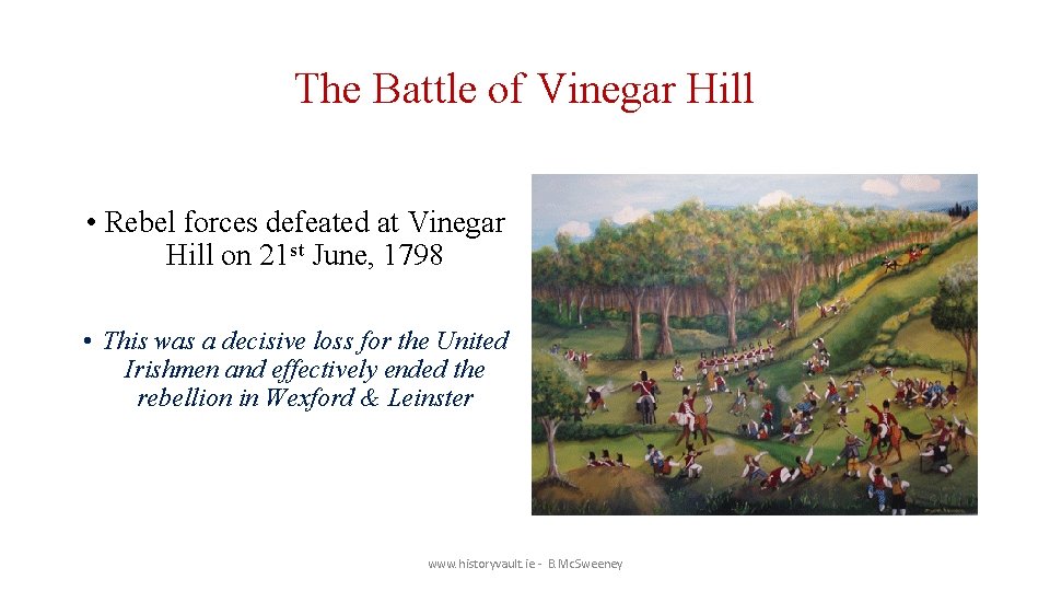 The Battle of Vinegar Hill • Rebel forces defeated at Vinegar Hill on 21