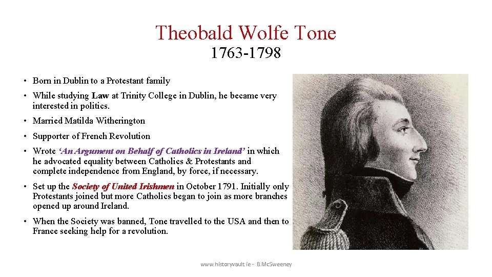 Theobald Wolfe Tone 1763 -1798 • Born in Dublin to a Protestant family •