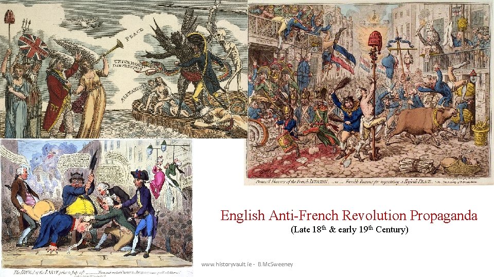 English Anti-French Revolution Propaganda (Late 18 th & early 19 th Century) www. historyvault.