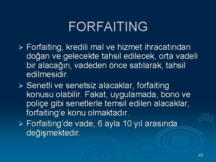 FORFAITING Forfaiting, kredili mal ve hizmet ihracatından doğan ve gelecekte tahsil edilecek, orta vadeli