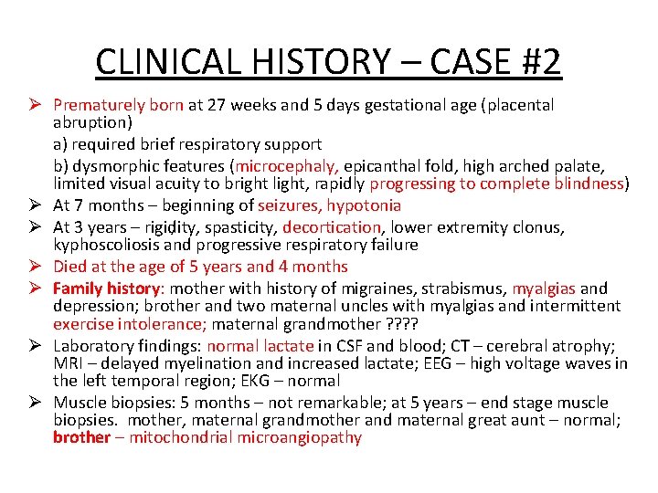 CLINICAL HISTORY – CASE #2 Ø Prematurely born at 27 weeks and 5 days