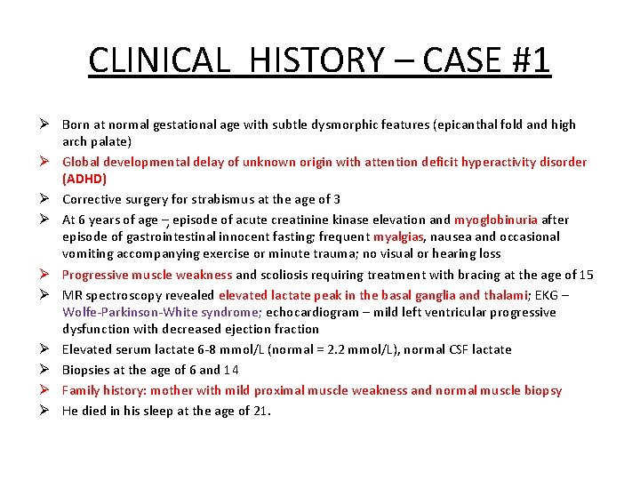 CLINICAL HISTORY – CASE #1 Ø Born at normal gestational age with subtle dysmorphic