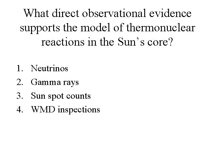 What direct observational evidence supports the model of thermonuclear reactions in the Sun’s core?