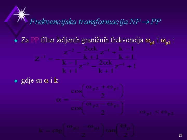 Frekvencijska transformacija NP® PP l Za PP filter željenih graničnih frekvencija wp 1 i