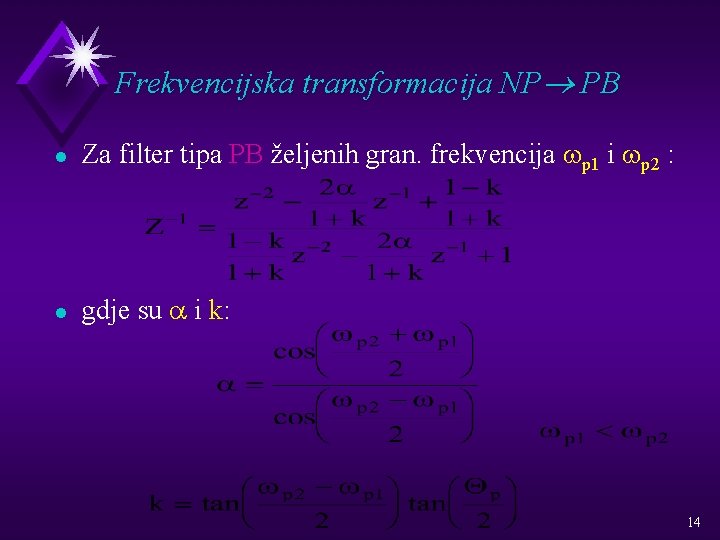 Frekvencijska transformacija NP® PB l Za filter tipa PB željenih gran. frekvencija wp 1