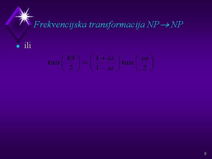 Frekvencijska transformacija NP® NP l ili 9 