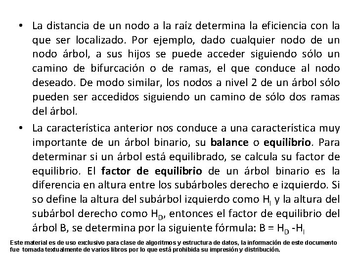  • La distancia de un nodo a la raíz determina la eficiencia con