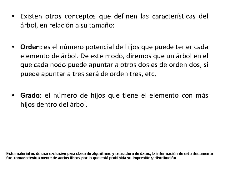  • Existen otros conceptos que definen las características del árbol, en relación a