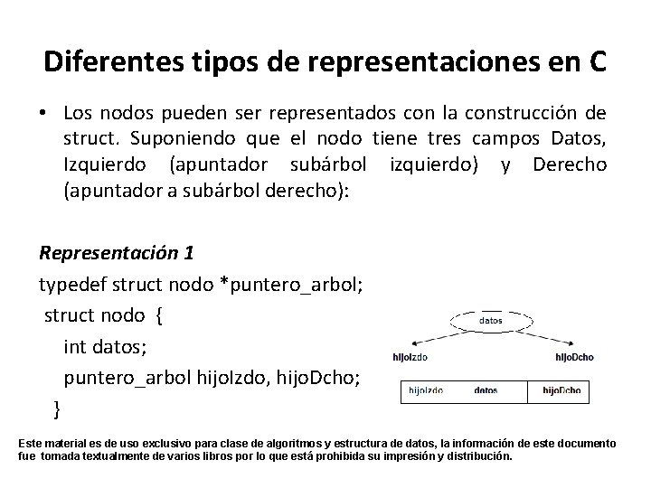 Diferentes tipos de representaciones en C • Los nodos pueden ser representados con la