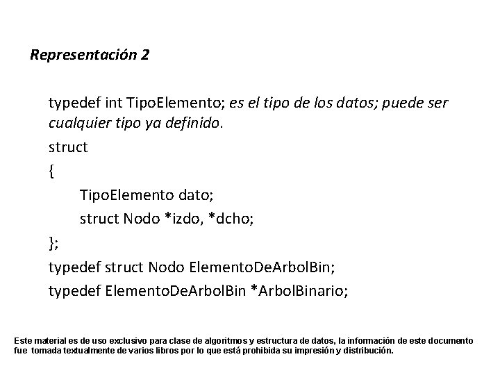 Representación 2 typedef int Tipo. Elemento; es el tipo de los datos; puede ser