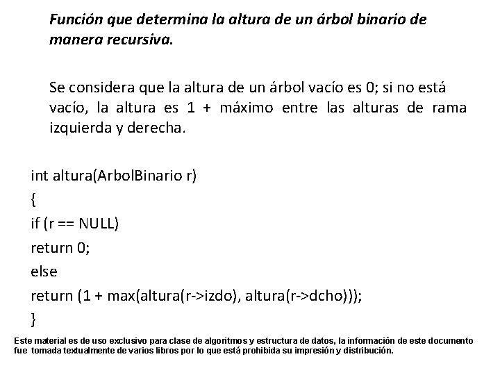 Función que determina la altura de un árbol binario de manera recursiva. Se considera