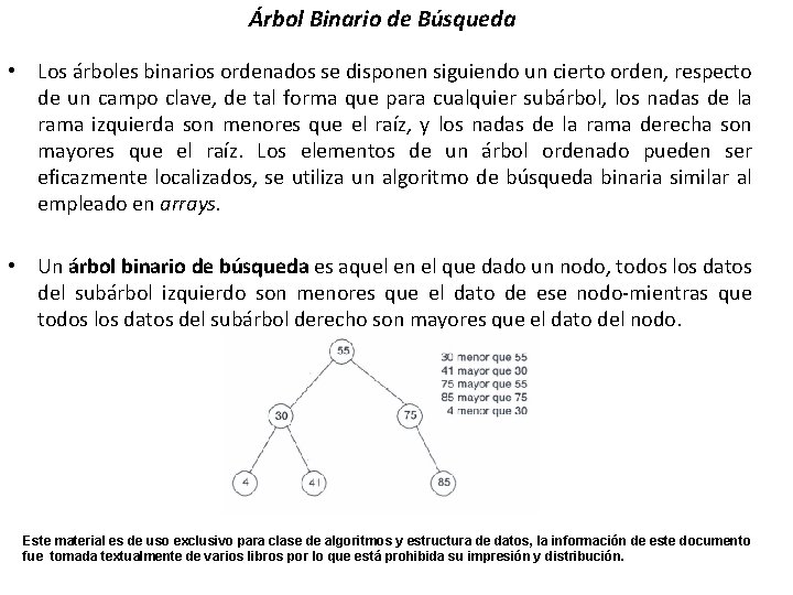 Árbol Binario de Búsqueda • Los árboles binarios ordenados se disponen siguiendo un cierto