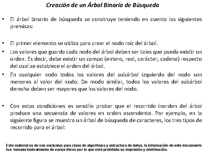 Creación de un Árbol Binario de Búsqueda • El árbol binario de búsqueda se