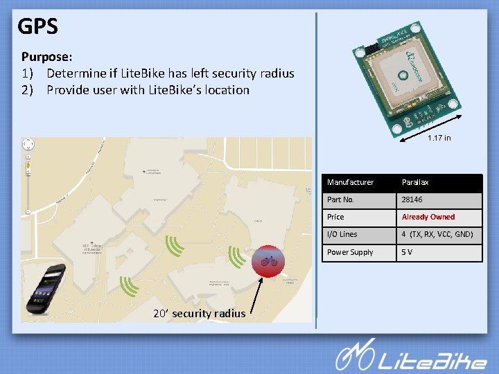 GPS Purpose: 1) Determine if Lite. Bike has left security radius 2) Provide user