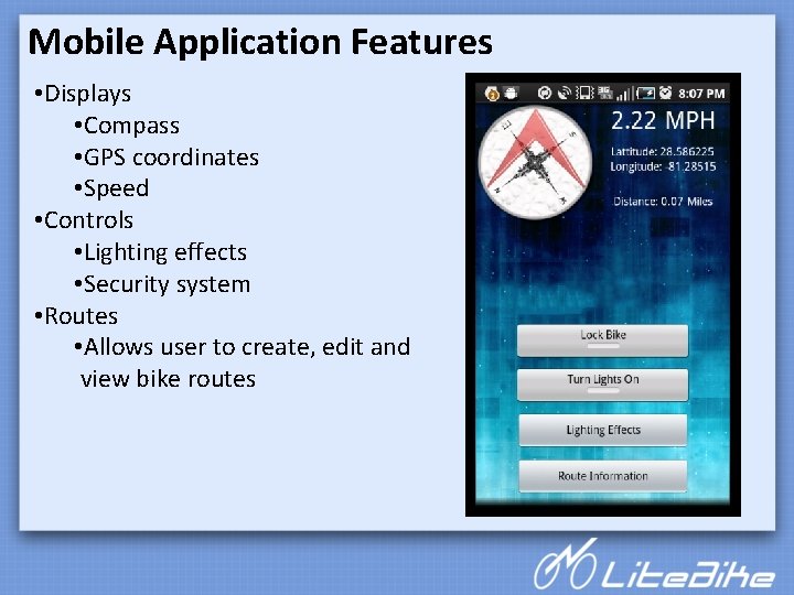 Mobile Application Features • Displays • Compass • GPS coordinates • Speed • Controls