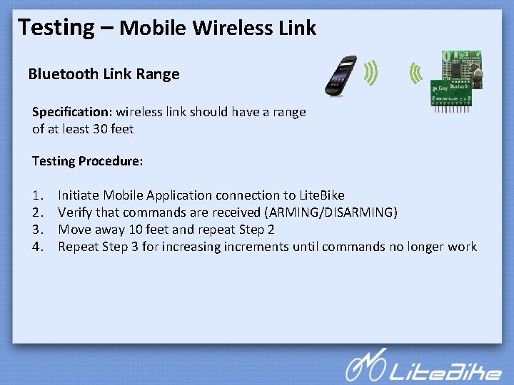 Testing – Mobile Wireless Link Bluetooth Link Range Specification: wireless link should have a