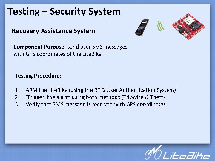 Testing – Security System Recovery Assistance System Component Purpose: send user SMS messages with