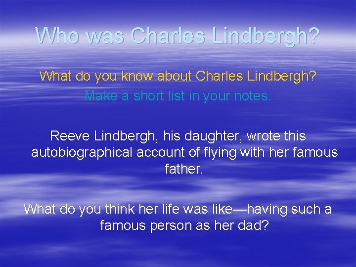 Who was Charles Lindbergh? What do you know about Charles Lindbergh? Make a short