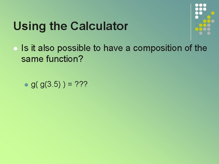 Using the Calculator l Is it also possible to have a composition of the