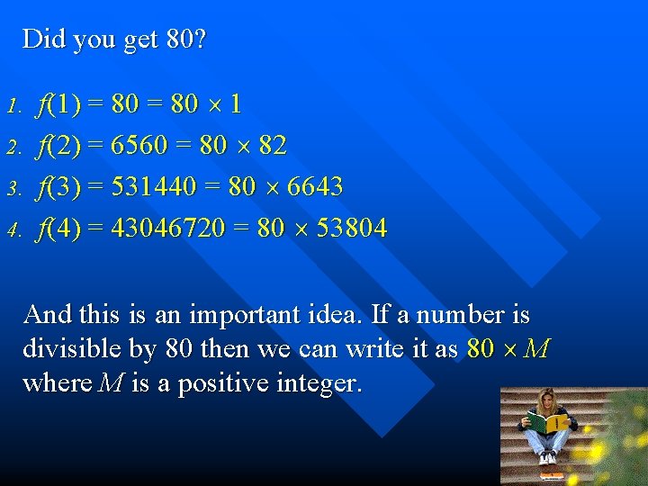 Did you get 80? 1. 2. 3. 4. f(1) = 80 1 f(2) =