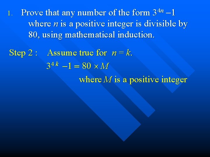 1. Prove that any number of the form 34 n -1 where n is