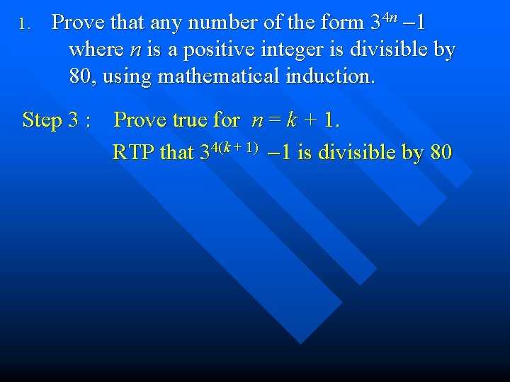 1. Prove that any number of the form 34 n -1 where n is