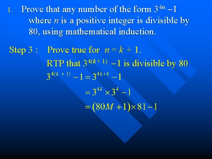 1. Prove that any number of the form 34 n -1 where n is