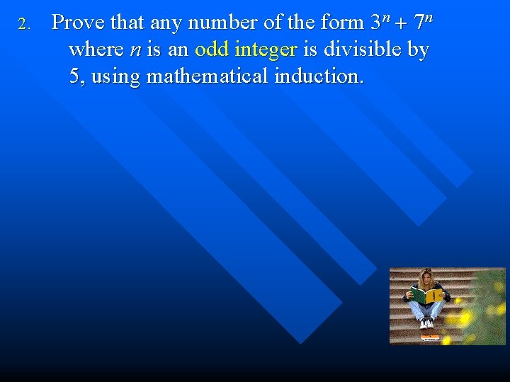 2. Prove that any number of the form 3 n + 7 n where