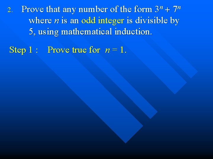 2. Prove that any number of the form 3 n + 7 n where