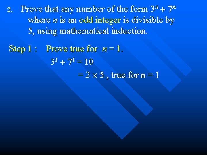 2. Prove that any number of the form 3 n + 7 n where