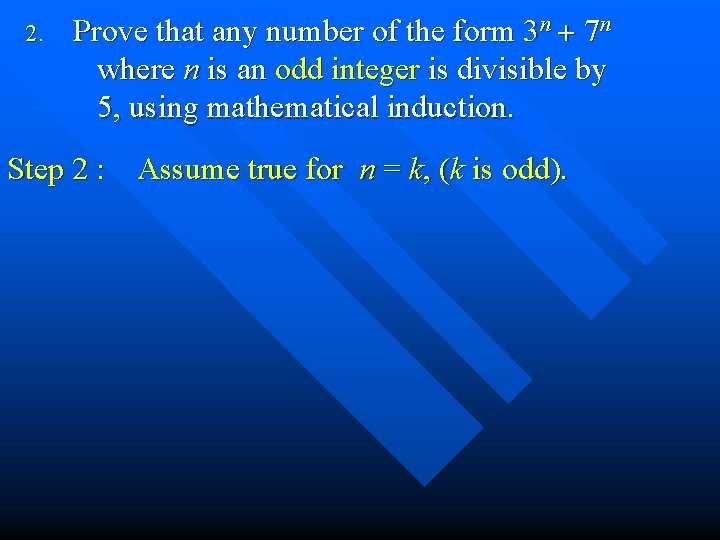 2. Prove that any number of the form 3 n + 7 n where