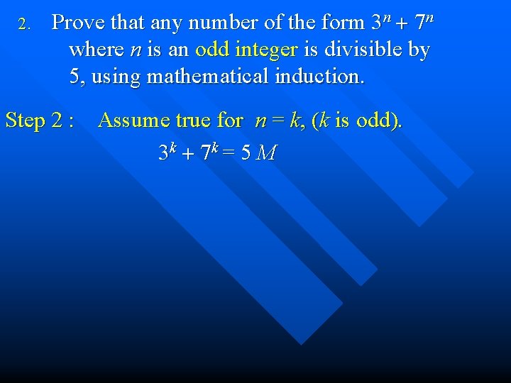 2. Prove that any number of the form 3 n + 7 n where