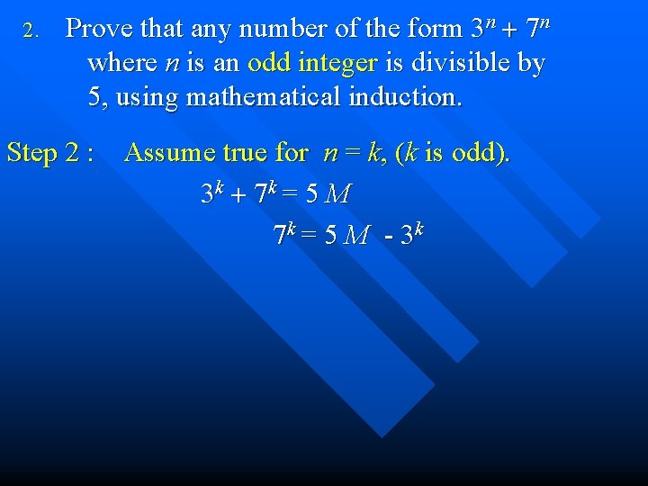 2. Prove that any number of the form 3 n + 7 n where