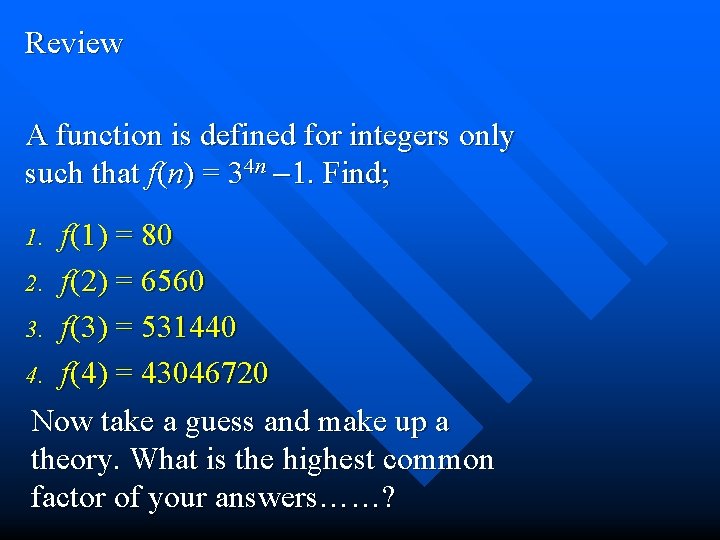 Review A function is defined for integers only such that f(n) = 34 n