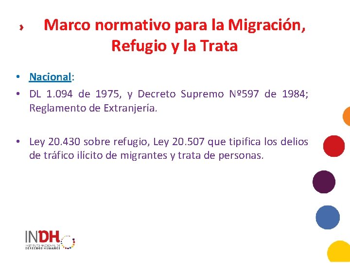 Marco normativo para la Migración, Refugio y la Trata • Nacional: • DL 1.