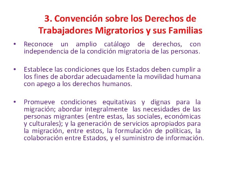  • 3. Convención sobre los Derechos de Trabajadores Migratorios y sus Familias Reconoce