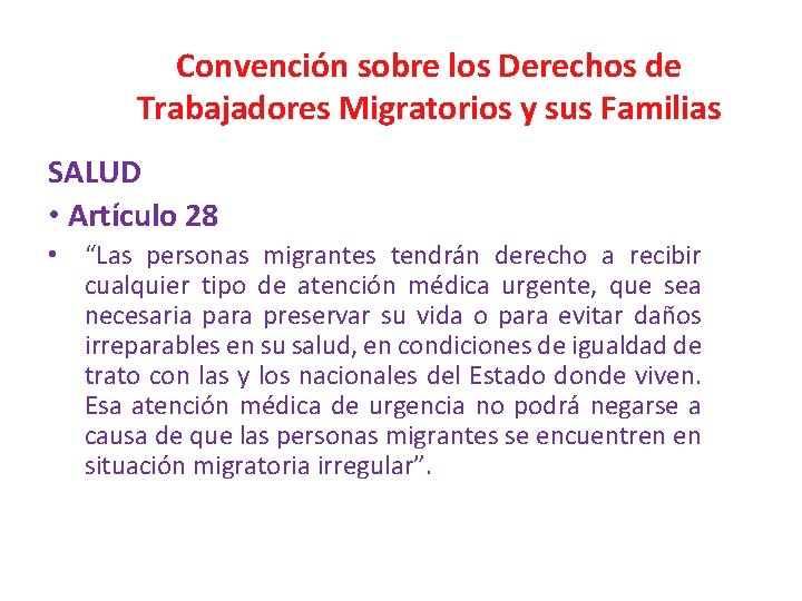 Convención sobre los Derechos de Trabajadores Migratorios y sus Familias SALUD • Artículo 28