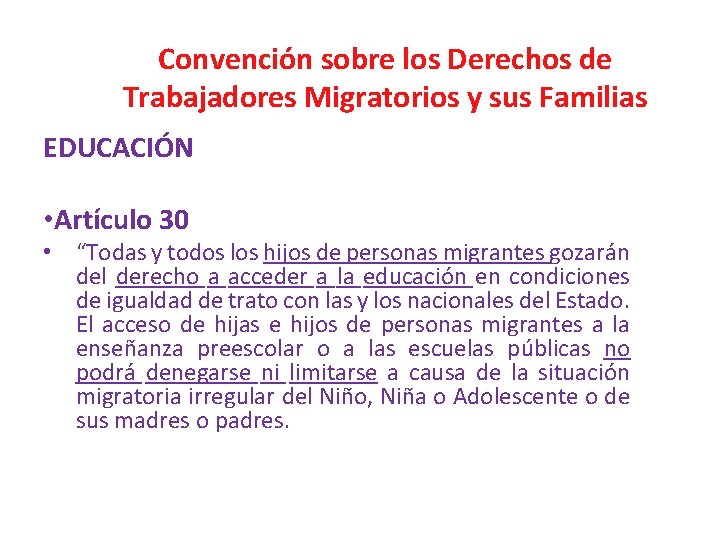 Convención sobre los Derechos de Trabajadores Migratorios y sus Familias EDUCACIÓN • Artículo 30