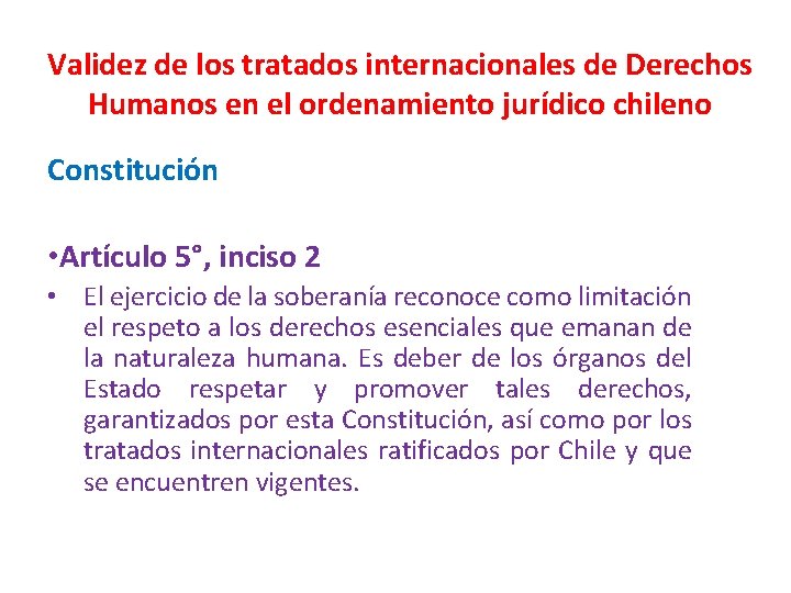 Validez de los tratados internacionales de Derechos Humanos en el ordenamiento jurídico chileno Constitución