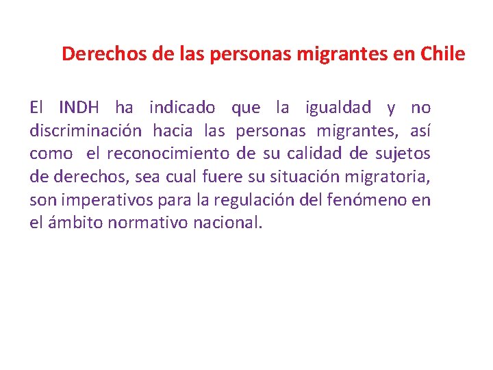 Derechos de las personas migrantes en Chile El INDH ha indicado que la igualdad