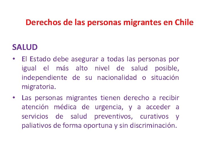 Derechos de las personas migrantes en Chile SALUD • El Estado debe asegurar a