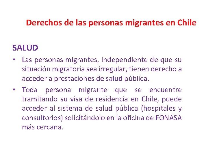 Derechos de las personas migrantes en Chile SALUD • Las personas migrantes, independiente de