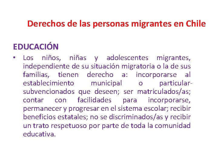 Derechos de las personas migrantes en Chile EDUCACIÓN • Los niños, niñas y adolescentes