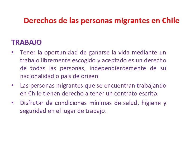 Derechos de las personas migrantes en Chile TRABAJO • Tener la oportunidad de ganarse